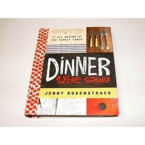 Dinner: A Love Story: It all begins at the family table by Jenny Rosenstrach